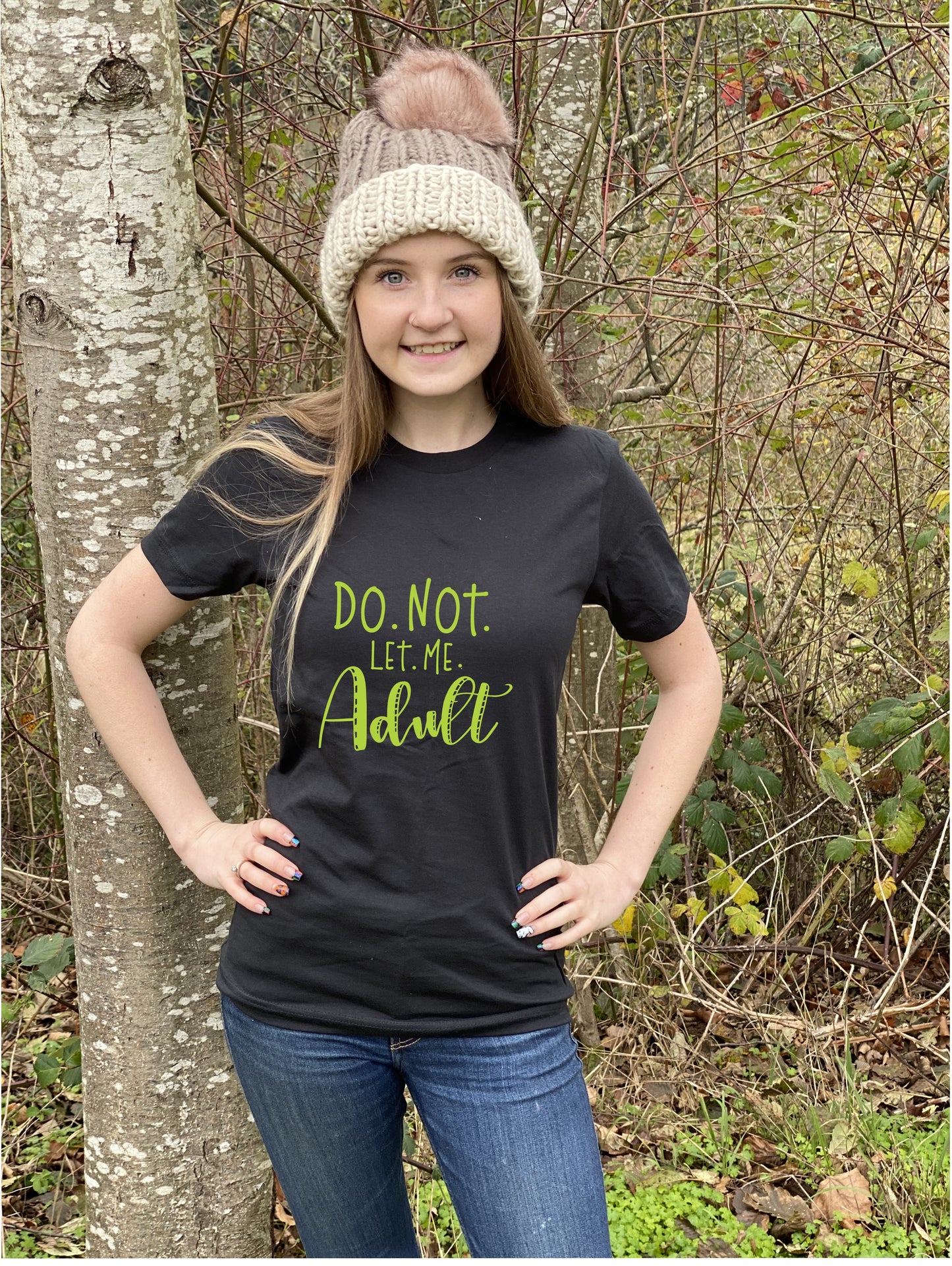 Fun, custom "Do not let me adult" T-shirt