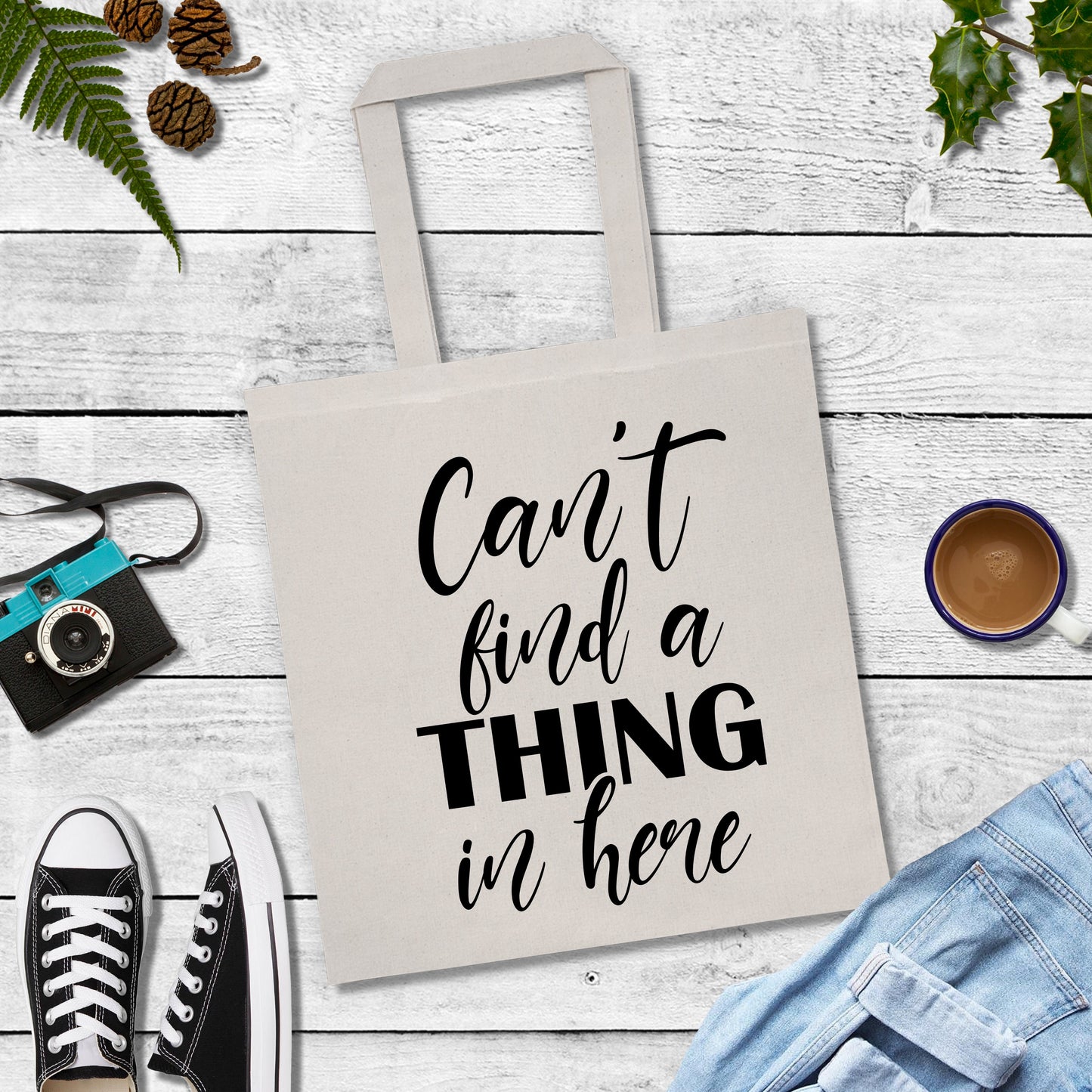 "Can't find a thing in here" Tote Bag
