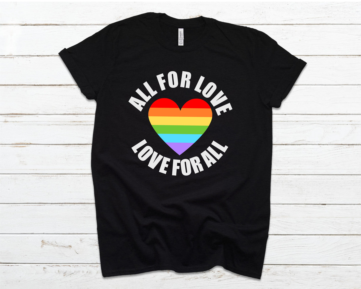 Fantastic, custom "All for Love" Pride T-shirt