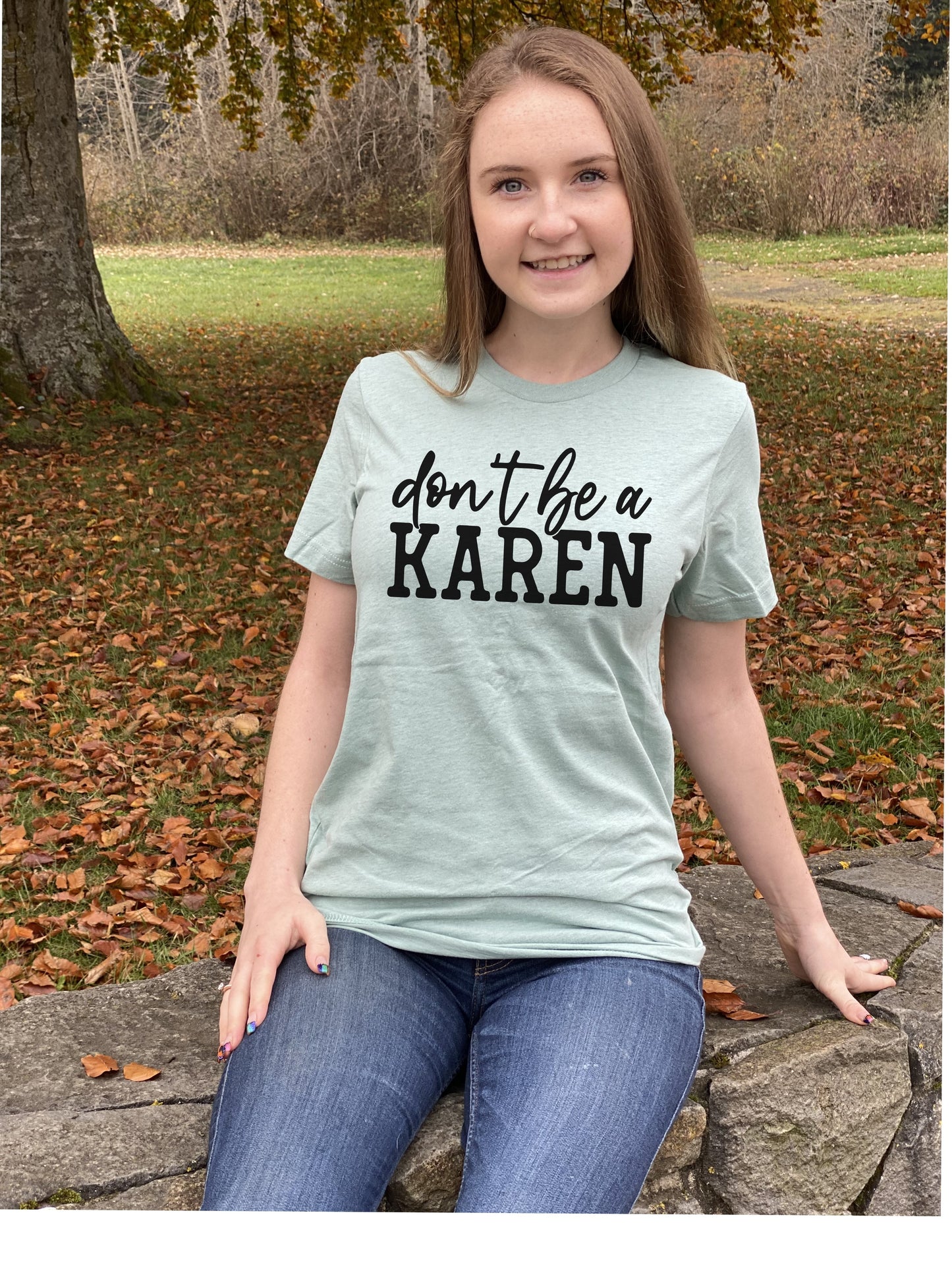 Fun, custom "Don't be a Karen" T-shirt