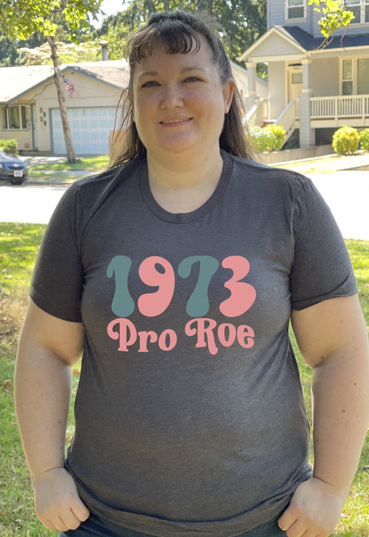 Fantastic, custom "Pro Roe 1973" T-shirt