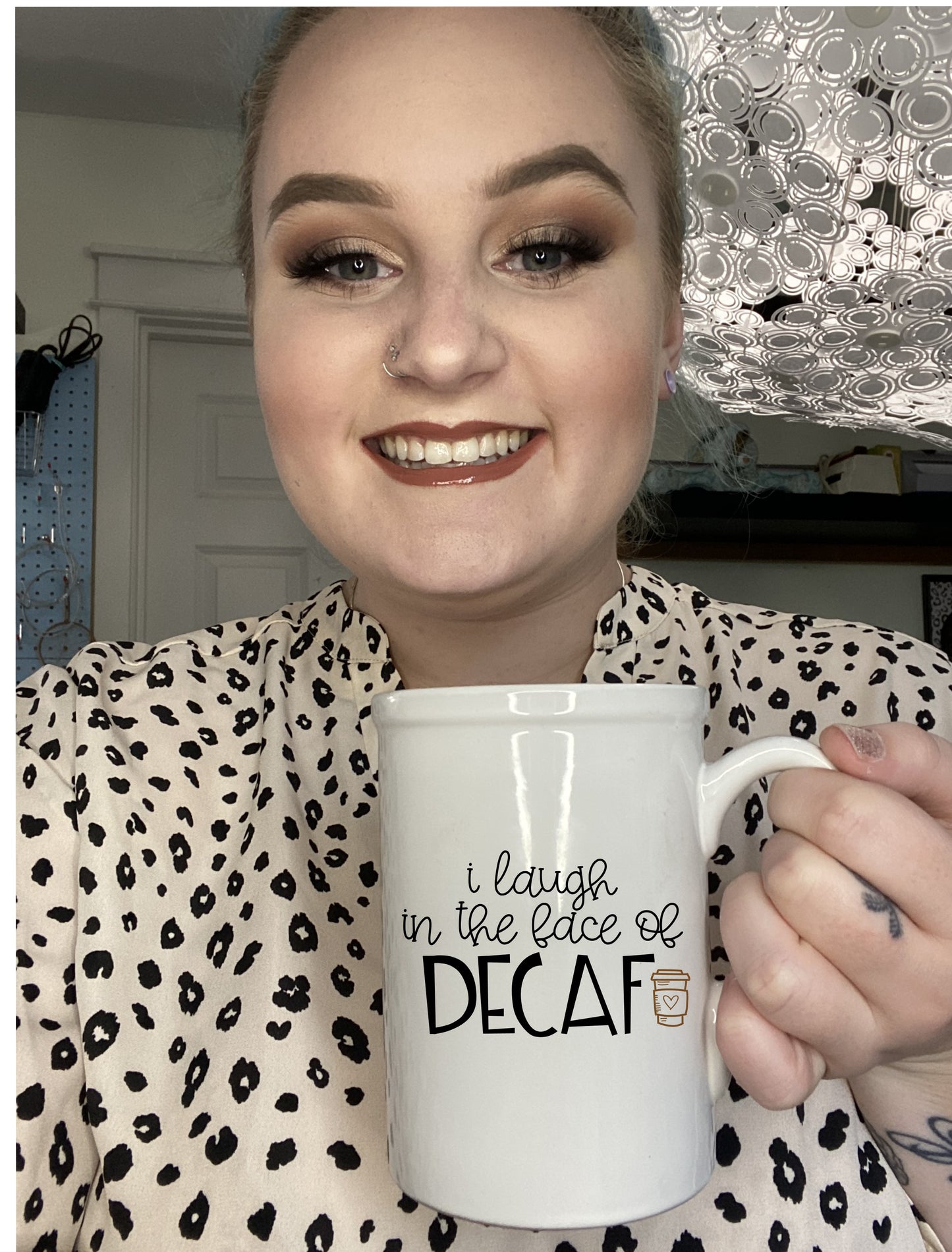 Cute "I laugh in the face of decaf" mug