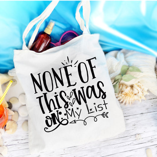 "None of this was on my list" Canvas Tote Bag