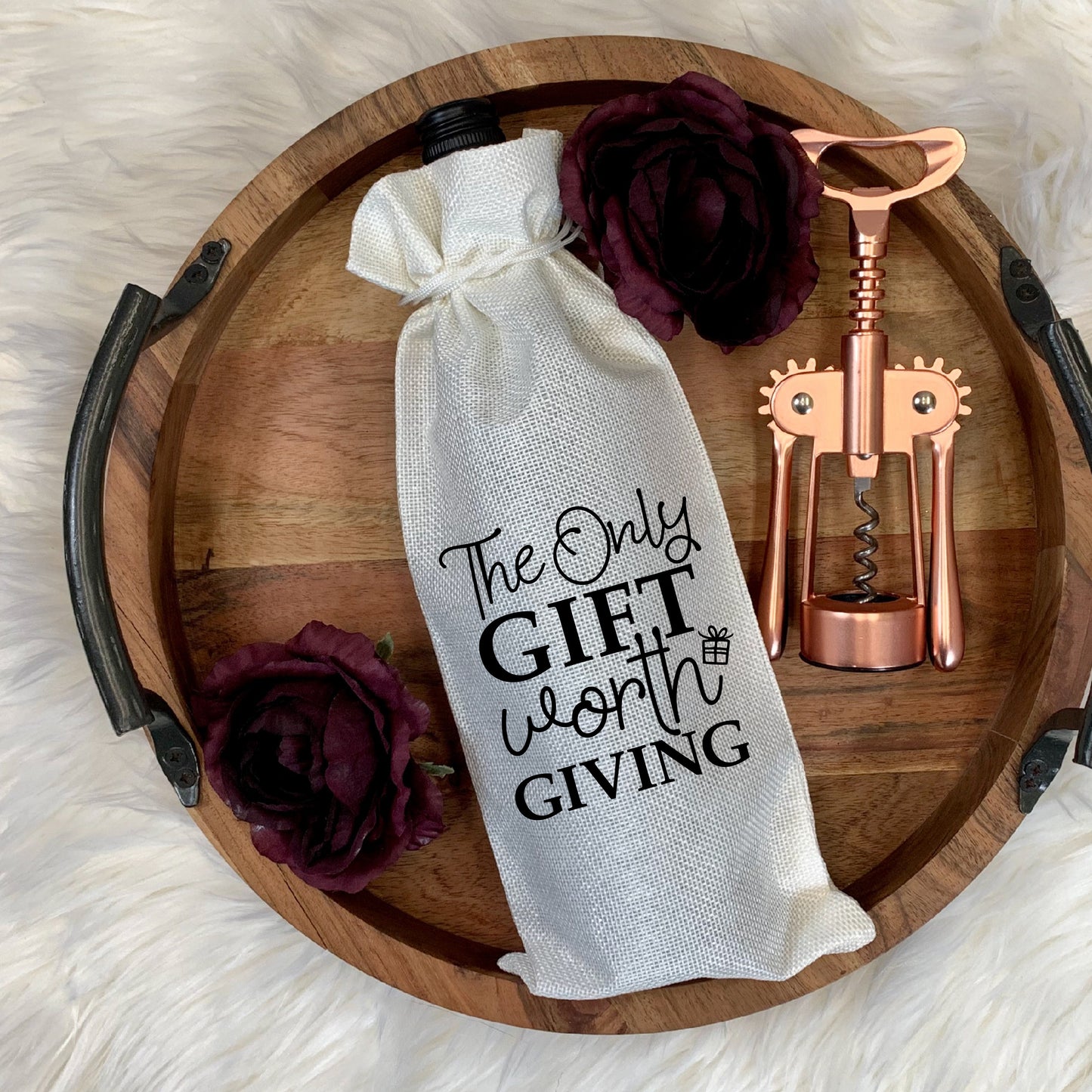 Fabulous custom "Only gift worth giving" burlap wine bags