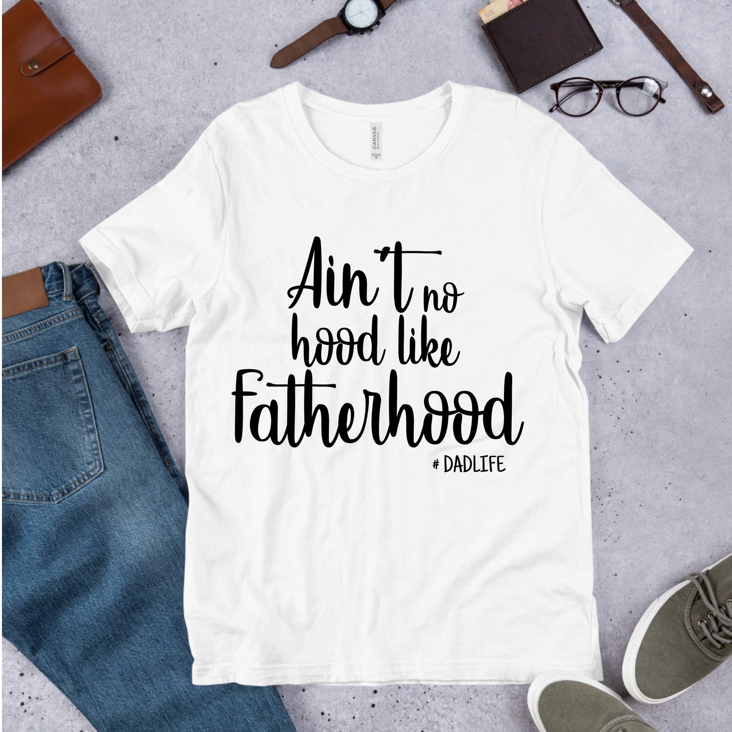 Fun, custom "Ain't No Hood Like Fatherhood" T-shirts