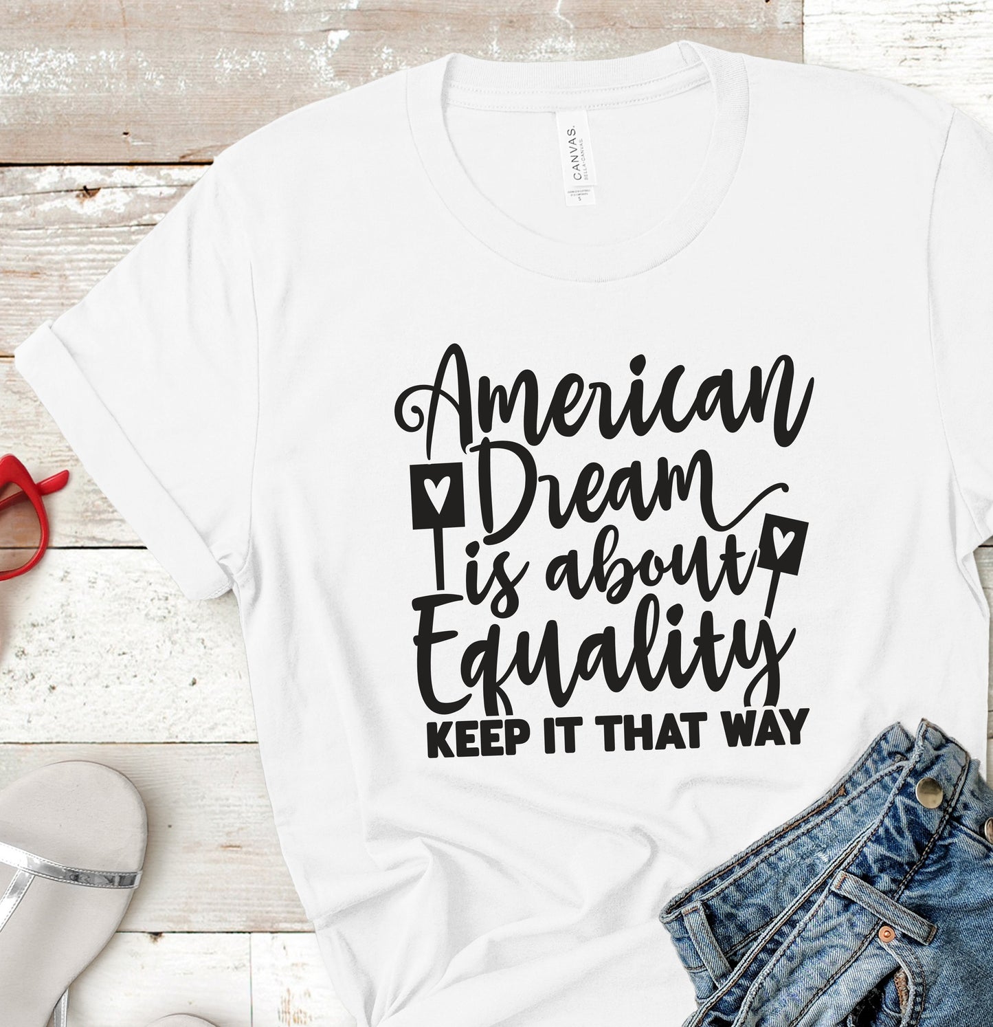 "American Dream is about Equality" Tee